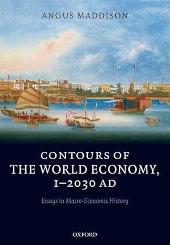 9780199227204: Contours of the World Economy 1-2030 AD: Essays in Macro-Economic History