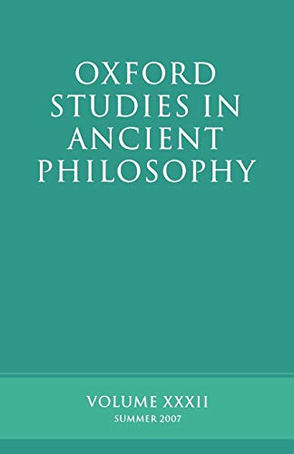 Imagen de archivo de Oxford Studies in Ancient Philosophy XXXII: Summer 2007 a la venta por Bookmans
