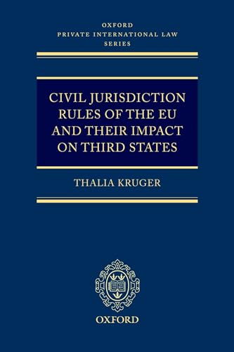 Beispielbild fr Civil Jurisdiction Rules of the EU and Their Impact on Third States (Oxford Private International Law Series) zum Verkauf von Anybook.com