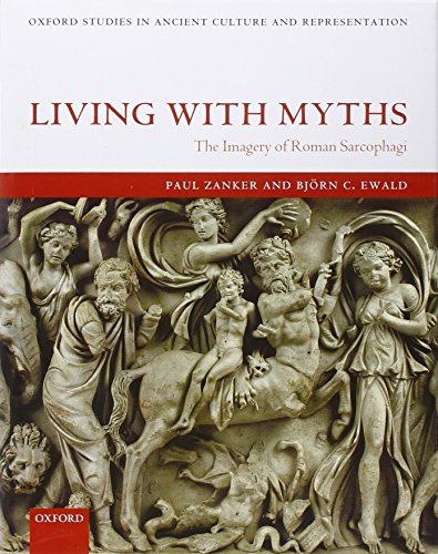 Imagen de archivo de Living With Myths: The Imagery of Roman Sarcophagi. Translated by Julia Slater a la venta por St Philip's Books, P.B.F.A., B.A.