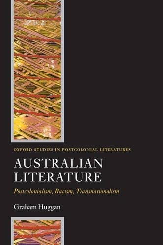 Imagen de archivo de Australian Literature: Postcolonialism, Racism, Transnationalism (Oxford Studies in Postcolonial Literatures) a la venta por Ergodebooks
