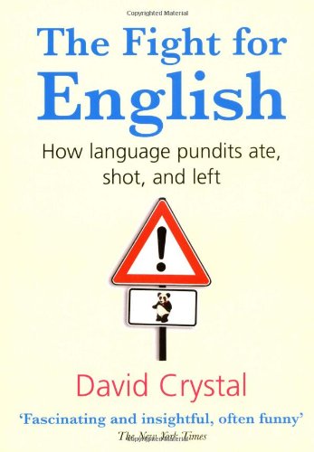 Imagen de archivo de The Fight for English : How Language Pundits Ate, Shot, and Left a la venta por Better World Books: West