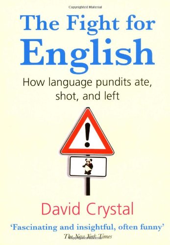 Stock image for The Fight for English : How Language Pundits Ate, Shot, and Left for sale by Better World Books: West