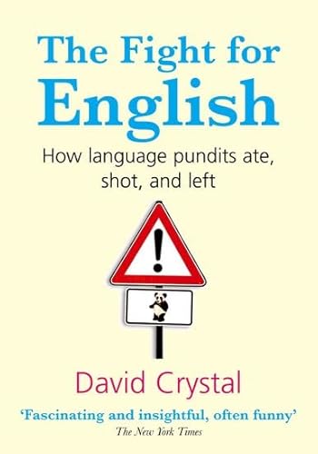 Stock image for The Fight for English : How Language Pundits Ate, Shot, and Left for sale by Better World Books: West