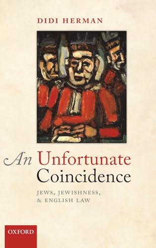 9780199229765: An Unfortunate Coincidence: Jews, Jewishness, and English Law