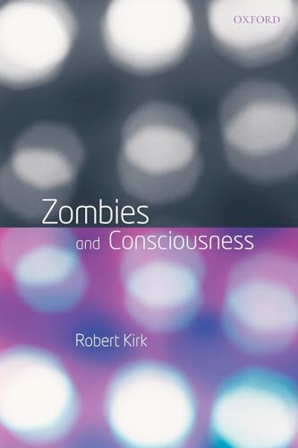 Zombies and Consciousness (9780199229802) by Kirk, Robert