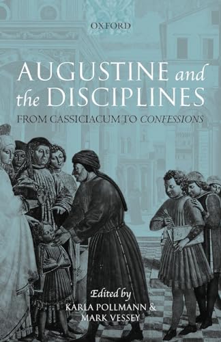 Imagen de archivo de Augustine and the Disciplines: From Cassiciacum to Confessions a la venta por GF Books, Inc.
