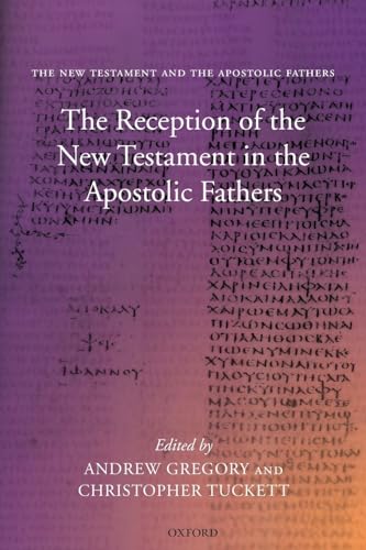 Imagen de archivo de The Reception of the New Testament in the Apostolic Fathers a la venta por SecondSale