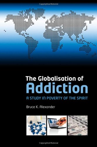 9780199230129: The Globalisation of Addiction: A Study in Poverty of the Spirit