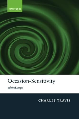 9780199230334: Occasion-Sensitivity: Selected Essays