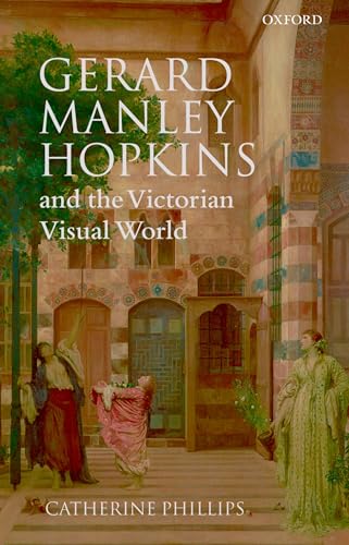 Beispielbild fr Gerard Manley Hopkins and the Victorian Visual World zum Verkauf von HALCYON BOOKS