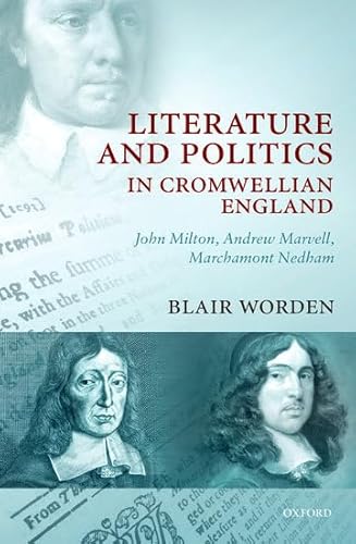 Stock image for Literature and Politics in Cromwellian England: John Milton, Andrew Marvell, Marchamont Nedham for sale by Sand Lake Books