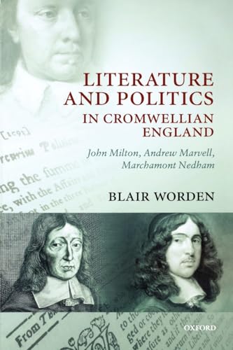 Beispielbild fr Literature and Politics in Cromwellian England : John Milton, Andrew Marvell, Marchamont Nedham zum Verkauf von Better World Books Ltd