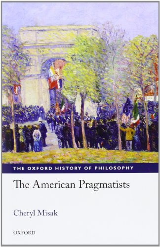 Imagen de archivo de The American Pragmatists (The Oxford History of Philosophy) a la venta por GF Books, Inc.