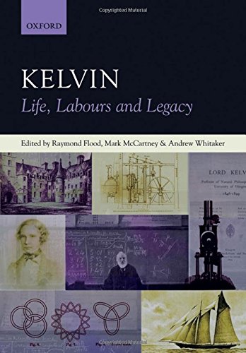 Imagen de archivo de Kelvin: Life, Labours and Legacy a la venta por Aamstar Bookshop / Hooked On Books