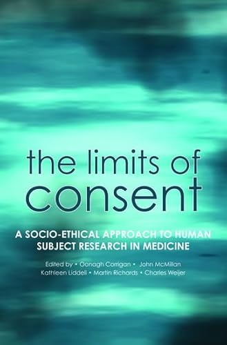 Stock image for The Limits of Consent: A Socio-Ethical Approach to Human Subject Research in Medicine for sale by ThriftBooks-Dallas