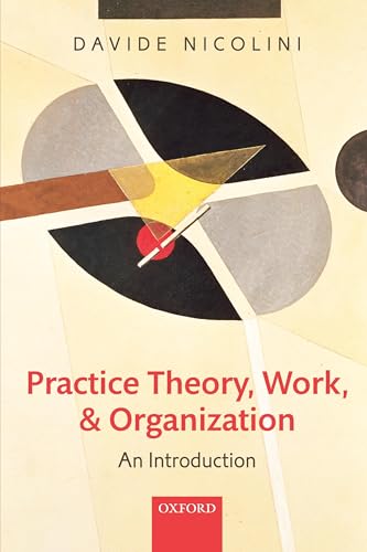 9780199231591: Practice Theory, Work, and Organization: An Introduction