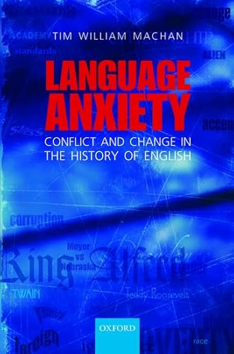 Imagen de archivo de Language Anxiety: Conflict And Change In The History Of English a la venta por Revaluation Books