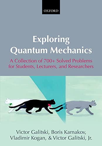 Imagen de archivo de Exploring Quantum Mechanics: A Collection of 700+ Solved Problems for Students, Lecturers, and Researchers a la venta por HPB-Red