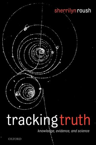 Beispielbild fr Tracking Truth. Knowledge, Evidence, and Science. zum Verkauf von Antiquariaat Schot