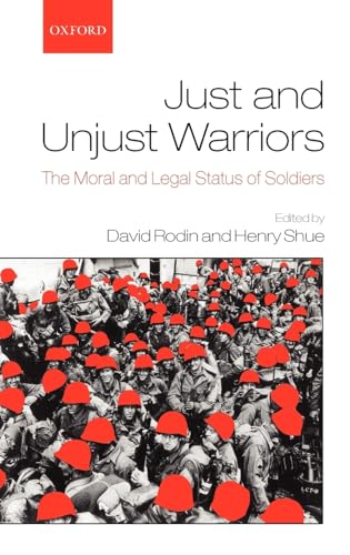 Beispielbild fr Just and Unjust Warriors: The Moral and Legal Status of Soldiers zum Verkauf von Anybook.com
