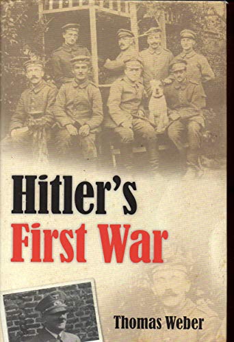 Imagen de archivo de Hitler's First War: Adolf Hitler, the Men of the List Regiment, and the First World War a la venta por HPB Inc.