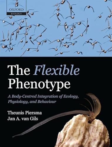 Stock image for The Flexible Phenotype: A Body-Centred Integration of Ecology, Physiology, and Behaviour for sale by Iridium_Books