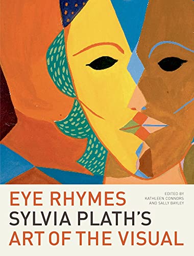 Stock image for Eye Rhymes: Sylvia Plath's Art of the Visual for sale by WorldofBooks