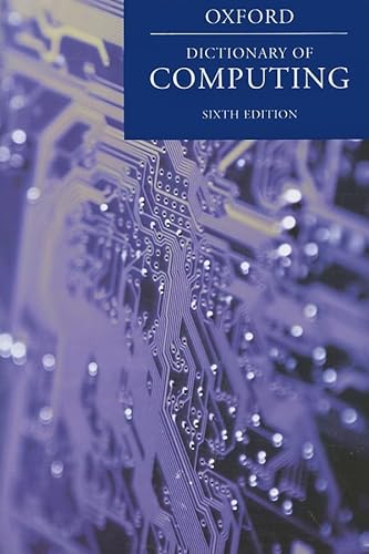 9780199234011: A Dictionary of Computing