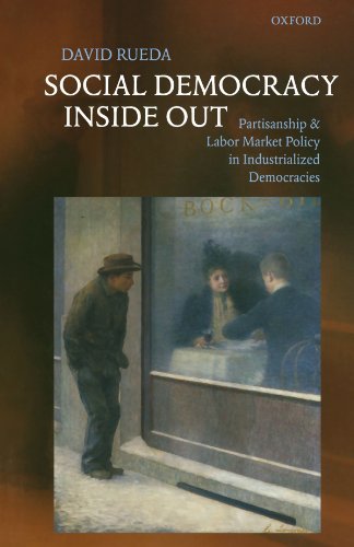 Imagen de archivo de Social Democracy Inside Out: Partisanship and Labor Market Policy in Advanced Industrialized Democracies a la venta por Ergodebooks