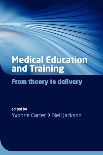 Stock image for Medical Education and Training: From Theory to Delivery for sale by WorldofBooks