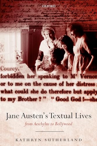 Jane Austen's Textual Lives: From Aeschylus to Bollywood (9780199234288) by Sutherland, Kathryn