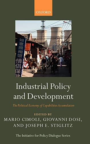 9780199235261: Industrial Policy and Development: The Political Economy of Capabilities Accumulation (Initiative for Policy Dialogue)