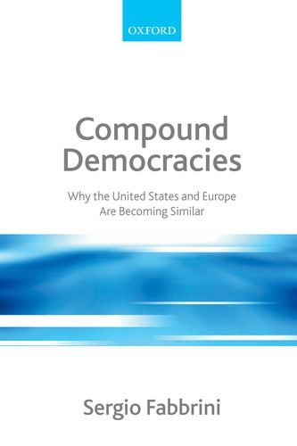 9780199235612: Compound Democracies: Why the United States and Europe Are Becoming Similar