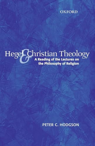9780199235711: Hegel and Christian Theology: A Reading of the Lectures on the Philosophy of Religion