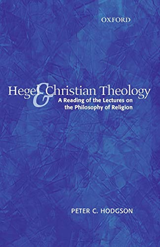 Stock image for Hegel and Christian Theology: A Reading of the Lectures on the Philosophy of Religion for sale by SecondSale