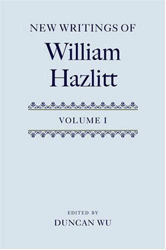 Imagen de archivo de New Writings of William Hazlitt: Volume 1 a la venta por Reader's Corner, Inc.