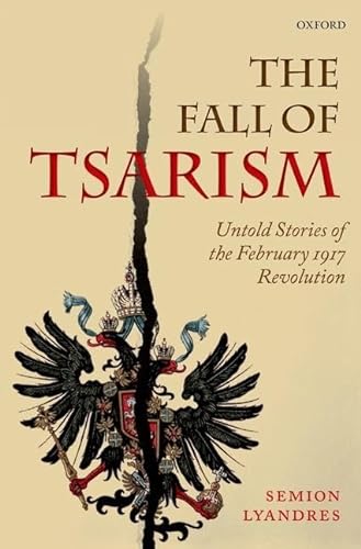 9780199235759: The Fall of Tsarism: Untold Stories of the February 1917 Revolution