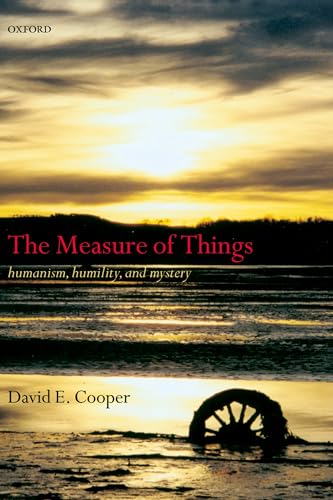 9780199235988: The Measure of Things: Humanism, Humility, and Mystery