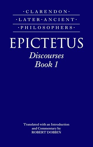 Stock image for Epictetus: Discourses, Book 1 (Clarendon Later Ancient Philosophers) for sale by PBShop.store US