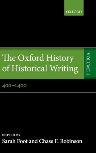 Imagen de archivo de The Oxford History of Historical Writing: Volume 2: 400-1400 a la venta por Prior Books Ltd