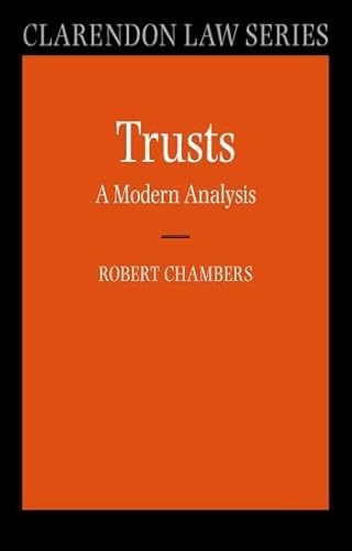 Trusts: A Modern Analysis (Clarendon Law Series) (9780199236459) by Chambers, Robert