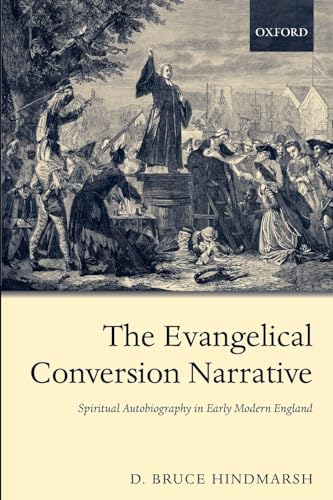Stock image for The Evangelical Conversion Narrative: Spirtual Autobiography in Early Modern England: Spiritual Autobiography in Early Modern England for sale by Chiron Media
