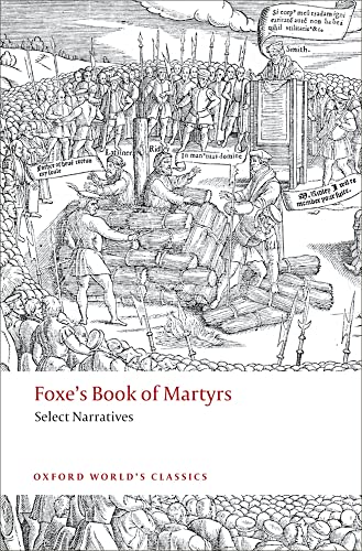 Stock image for Foxe's Book of Martyrs: Select Narratives (Oxford World's Classics) for sale by Your Online Bookstore
