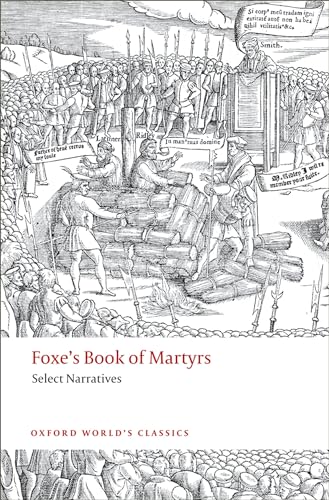 Foxe's Book of Martyrs: Select Narratives (Oxford World's Classics) (9780199236848) by Foxe, John