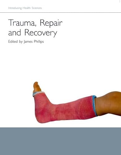 9780199237340: Trauma, Repair and Recovery (Introducing Health Science)