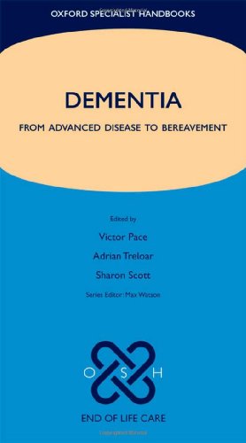 Imagen de archivo de Dementia: From advanced disease to bereavement (Oxford Specialist Handbooks in End of Life Care) a la venta por AwesomeBooks
