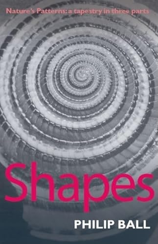 Shapes: Nature's Patterns: A Tapestry in Three Parts (9780199237968) by Ball, Philip