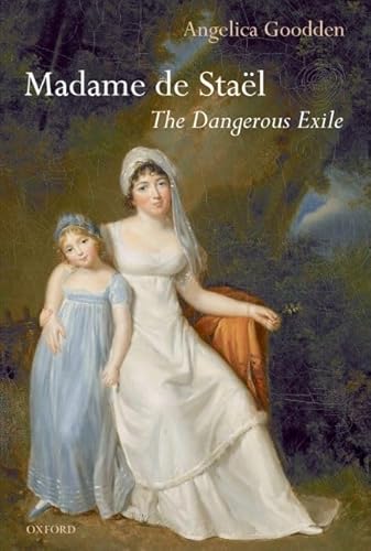 Beispielbild fr Madame de Sta^D"el: The Dangerous Exile zum Verkauf von WorldofBooks