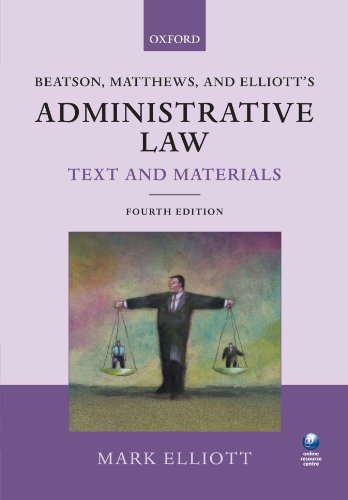 Beispielbild fr Beatson, Matthews, and Elliott's Administrative Law Text and Materials: Fourth Edition zum Verkauf von AwesomeBooks